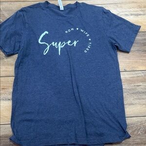 Super mom wife tired shirt